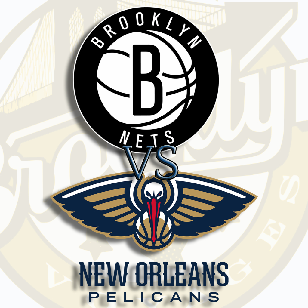 Brooklyn Nets vs New Orleans Pelicans
